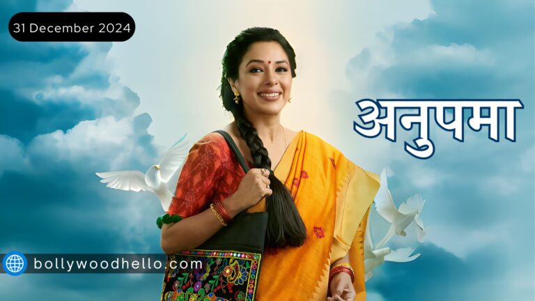 Anupama Written Episode 31 December 2024